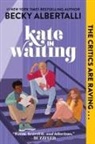 Becky Albertalli - Kate in Waiting