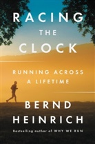 Bernd Heinrich - Racing the Clock