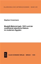 Stephan Conermann - Mustafa Mahmud und der modifizierte islamische Diskurs im modernen Ägypten