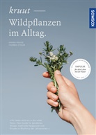 Annik Krause, Annika Krause, Thorben Stieler - Kruut - Wildpflanzen im Alltag