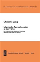 Christine Jung - Islamische Fernsehsender in der Türkei