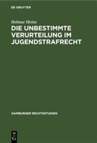 Helmut Meins - Die Unbestimmte Verurteilung im Jugendstrafrecht