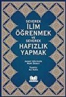 Nuri Dunay, Ahmet Gültekin - Severek Ilim Ögrenmek ve Severek Hafizlik Yapmak