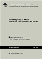 Ute Luig, Achim von Oppen, von Oppen, Achim von Oppen - Naturaneignung in Afrika als sozialer und symbolischer Prozeß.