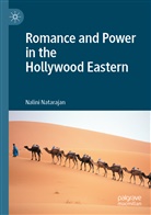 Nalini Natarajan - Romance and Power in the Hollywood Eastern