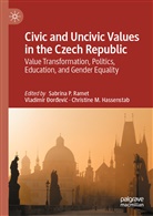 Vladimir Ðor_evic, Vladimir Ðor¿evi¿, Vladimi Ðordevic, Vladimir Ðordevic, Christine M. Hassenstab, Christine M Hassenstab... - Civic and Uncivic Values in the Czech Republic