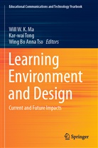 Wing Bo Anna Tso, Will W. K. Ma, Will W.K. Ma, Kar-wa Tong, Kar-Wai Tong, Wing Bo Anna Tso - Learning Environment and Design