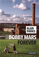 Alan Parks - Bobby Mars forever