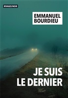 Emmanuel Bourdieu - Je suis le dernier