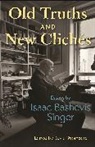 Isaac Bashevis Singer, David Stromberg, Stromberg David - Old Truths and New Cliches
