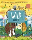 Ben Lerwill, Harriet Hobday - Wild Cities