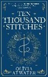 Olivia Atwater - Ten Thousand Stitches