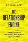 Ed Wallace - The Relationship Engine