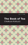 Okakura Kakuz, Okakura Kakuzō - The Book of Tea