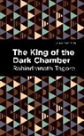 Rabindranath Tagore - The King of the Dark Chamber