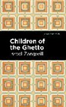 Israel Zangwill - Children of the Ghetto