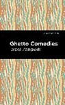 Israel Zangwill - Ghetto Comedies