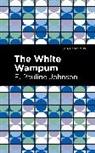 E. Pauline Johnson, Pauline E. Johnson - The White Wampum