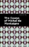 Michel De Montaigne, Michel de Montaigne - The Essays of Michel de Montaigne