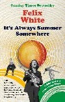 Felix White - It's Always Summer Somewhere