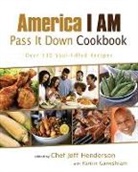 Ramin Ganeshram, Ganeshram Ramin, Jeff Henderson - America I AM Pass It Down Cookbook