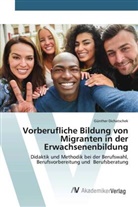 Günther Dichatschek - Vorberufliche Bildung von Migranten in der Erwachsenenbildung