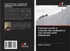 Danat Valizade - Funzioni sociali e culturali dei sindacati in una società post-industriale
