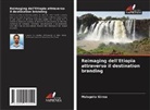 Mulugeta Girma - Reimaging dell'Etiopia attraverso il destination branding