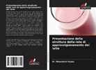 Dr. Meenakshi Gupta, Meenakshi Gupta - Presentazione della struttura della rete di approvvigionamento del latte