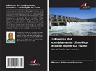 Moussa Mahamane Oumarou - Influenza del cambiamento climatico e delle dighe sul fiume