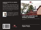 Abayneh Bezabih, Yirgalem Tsegaye - L'ART DE COMPTER LES ARBRES SPANNING