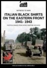 Pierluigi Romeo Di Colloredo Mels - Italian black shirts on the Eastern front 1941-1943