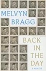 Melvyn Bragg, Bragg Melvyn - Back in the Day