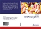 Gurpreet Kaur, Mohit Mahajan - Natural Polysaccharides for Bioadhesive Drug Delivery