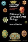 Marcel Weber - Philosophy of Developmental Biology