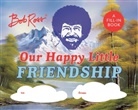 Robb Pearlman - Bob Ross: Our Happy Little Friendship