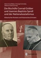 Dietmar Schiersner, Christop Schmider, Christoph Schmider, Edwin Weber - Die Bischöfe Conrad Gröber und Joannes Baptista Sproll und der Nationalsozialismus