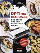 Antje Watermann - OPTImal Regional - Das Grillbuch für den OPTIgrill von Tefal