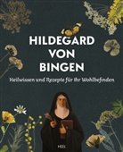 Hildegard Von Bingen, Hildegard von Bingen - Heilwissen und Rezepte für Ihr Wohlbefinden - Hildegard von Bingen