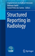 Mansoo Fatehi, Mansoor Fatehi, Pinto dos Santos, Pinto dos Santos, Daniel Pinto dos Santos - Structured Reporting in Radiology