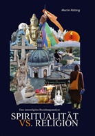 Martin Rötting - Spiritualität vs. Religion