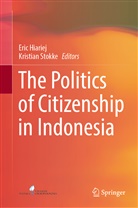 Eri Hiariej, Eric Hiariej, Stokke, Stokke, Kristian Stokke - The Politics of Citizenship in Indonesia