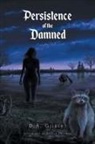 D. A. Gilbert - Persistence of the Damned