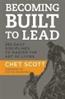 Chet Scott - BECOMING BUILT TO LEAD