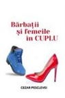 Cezar Pesclevei - B¿rba¿ii ¿i femeile în cuplu