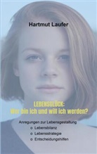 Hartmut Laufer, Hartmut Laufer - Lebensglück: Wer bin ich und will ich werden?