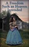 Amanda Lauer, Amanda Lauer - A Freedom Such as Heaven Intended (Heaven Intended #4)
