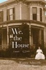 Warren Ashworth, Susan Kander - We, the House