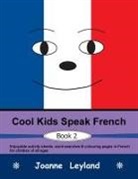 Joanne Leyland - Cool Kids Speak French - Book 2