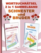 Brian Gagg - WORTSUCHRÄTSEL 2 in 1 SAMMELBAND SCHWESTER und BRUDER
